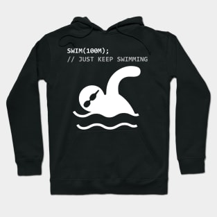 Swim(100m); // Just Keep Swimming Hoodie